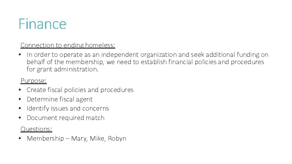 Finance Connection to ending homeless: • In order to operate as an independent organization