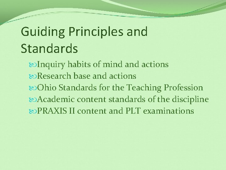 Guiding Principles and Standards Inquiry habits of mind actions Research base and actions Ohio