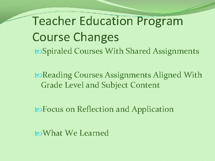 Teacher Education Program Course Changes Spiraled Courses With Shared Assignments Reading Courses Assignments Aligned