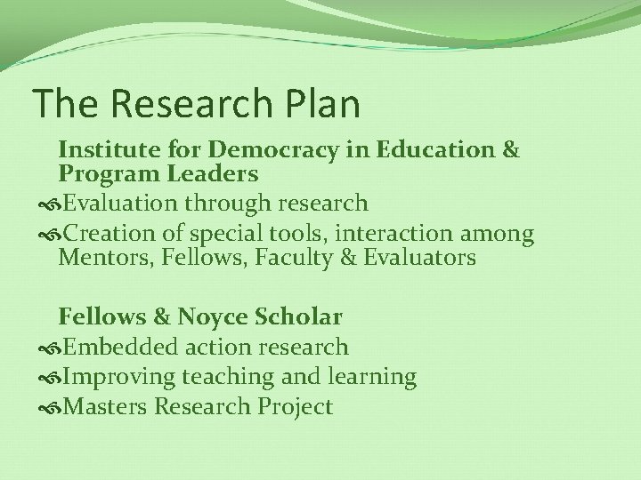 The Research Plan Institute for Democracy in Education & Program Leaders Evaluation through research