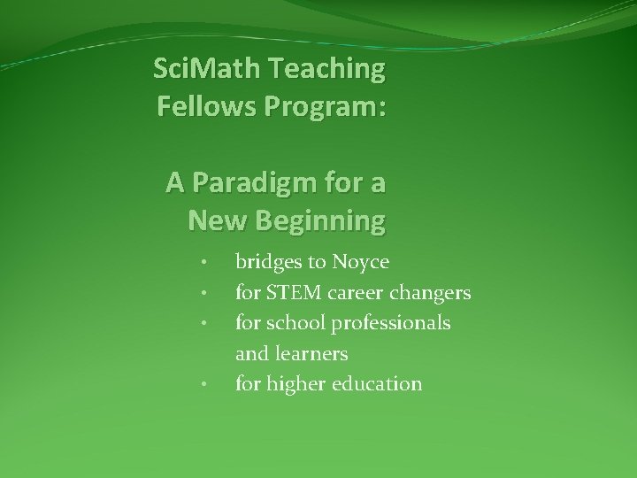 Sci. Math Teaching Fellows Program: A Paradigm for a New Beginning • • bridges