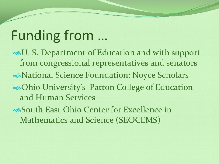 Funding from … U. S. Department of Education and with support from congressional representatives