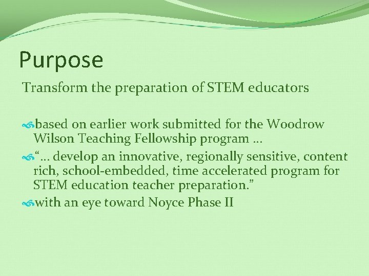 Purpose Transform the preparation of STEM educators based on earlier work submitted for the