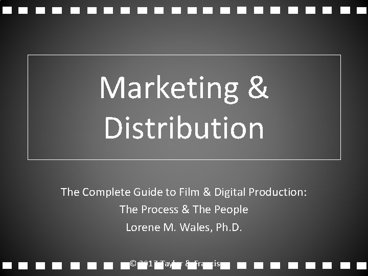 Marketing & Distribution The Complete Guide to Film & Digital Production: The Process &