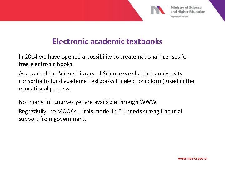 Electronic academic textbooks In 2014 we have opened a possibility to create national licenses