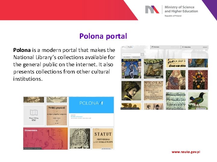 Polona portal Polona is a modern portal that makes the National Library’s collections available