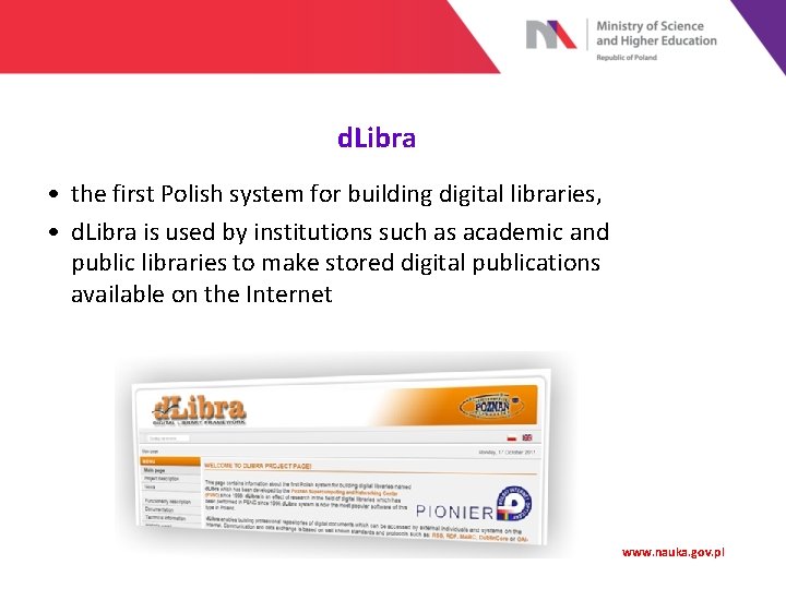 d. Libra • the first Polish system for building digital libraries, • d. Libra