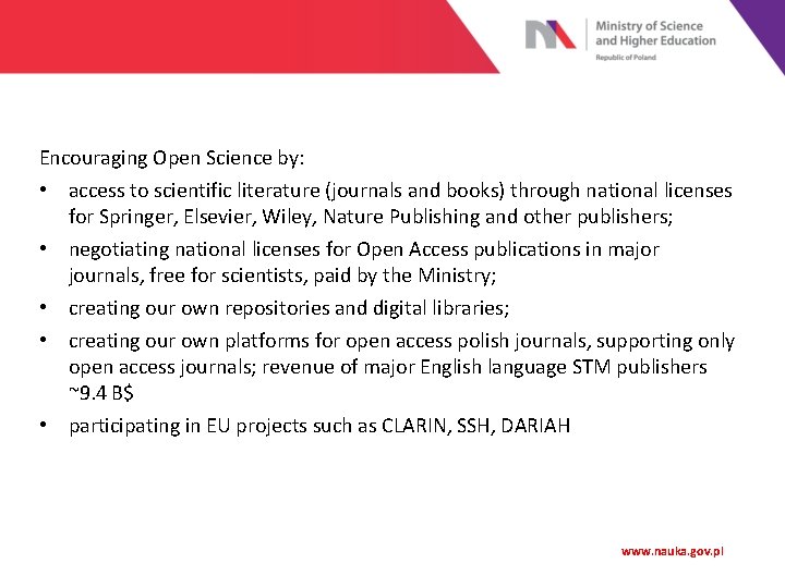 Encouraging Open Science by: • access to scientific literature (journals and books) through national