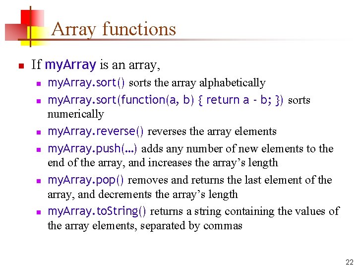 Array functions n If my. Array is an array, n n n my. Array.