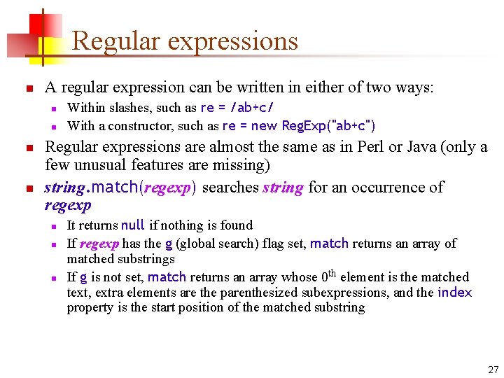 Regular expressions n A regular expression can be written in either of two ways: