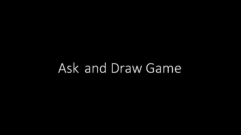 Ask and Draw Game 