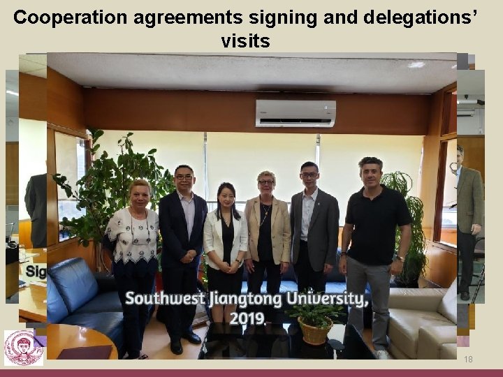 Cooperation agreements signing and delegations’ visits ARISTOTLE UNIVERSITY OF THESSALONIKI 18 