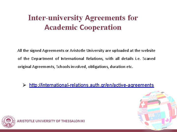 Inter-university Agreements for Academic Cooperation All the signed Agreements or Aristotle University are uploaded Inter-university Agreements for Academic Cooperation All the signed Agreements or Aristotle University are uploaded