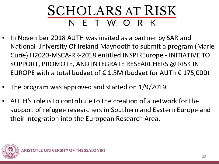 • In November 2018 AUTH was invited as a partner by SAR and • In November 2018 AUTH was invited as a partner by SAR and