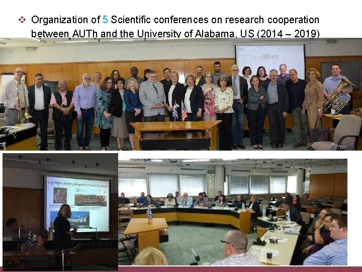 v Organization of 5 Scientific conferences on research cooperation between AUTh and the University v Organization of 5 Scientific conferences on research cooperation between AUTh and the University