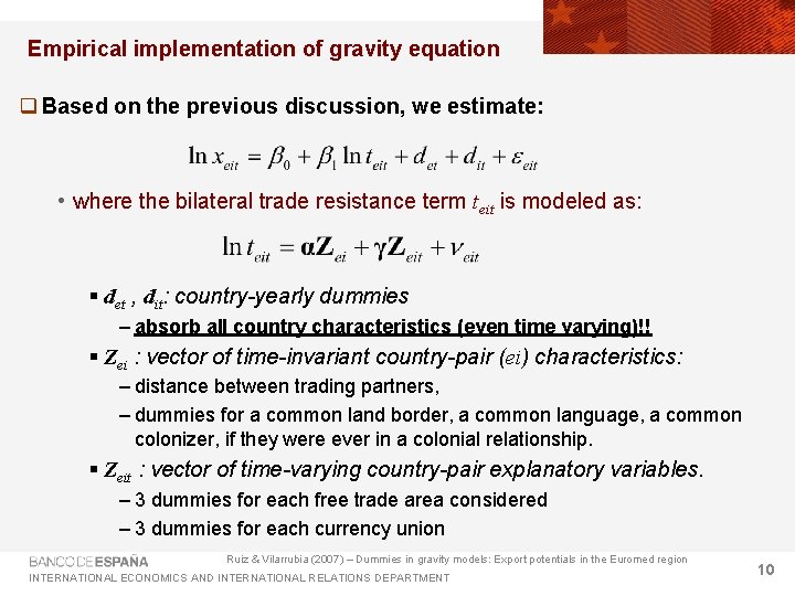 Empirical implementation of gravity equation q Based on the previous discussion, we estimate: •