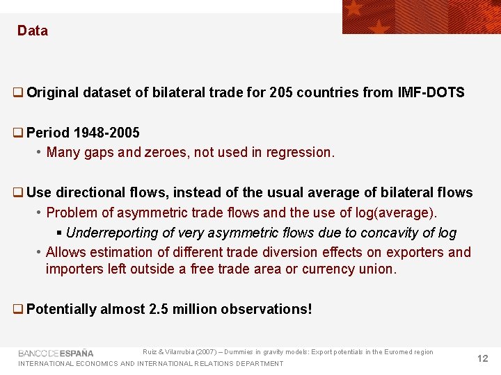 Data q Original dataset of bilateral trade for 205 countries from IMF-DOTS q Period