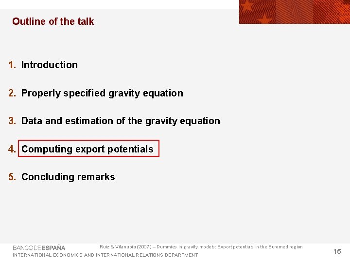 Outline of the talk 1. Introduction 2. Properly specified gravity equation 3. Data and