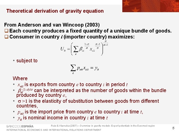 Theoretical derivation of gravity equation From Anderson and van Wincoop (2003) q Each country