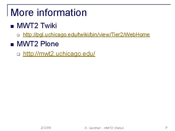 More information n MWT 2 Twiki q n http: //pgl. uchicago. edu/twiki/bin/view/Tier 2/Web. Home