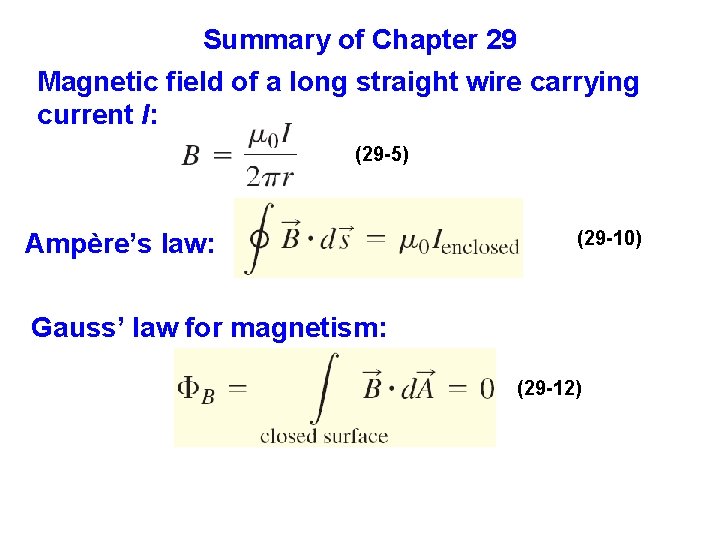 Summary of Chapter 29 Magnetic field of a long straight wire carrying current I: