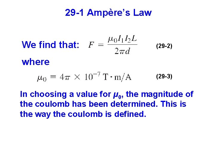 29 -1 Ampère’s Law We find that: (29 -2) where (29 -3) In choosing