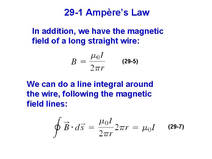 29 -1 Ampère’s Law In addition, we have the magnetic field of a long