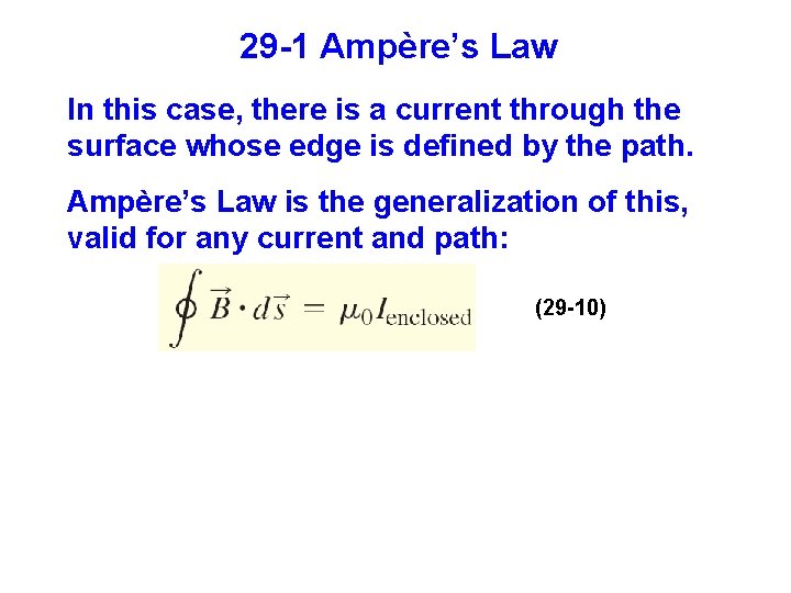 29 -1 Ampère’s Law In this case, there is a current through the surface