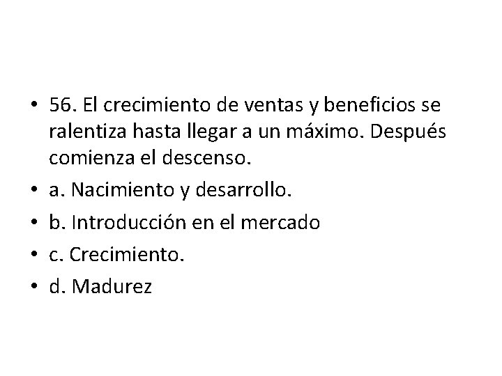 • 56. El crecimiento de ventas y beneficios se ralentiza hasta llegar a • 56. El crecimiento de ventas y beneficios se ralentiza hasta llegar a