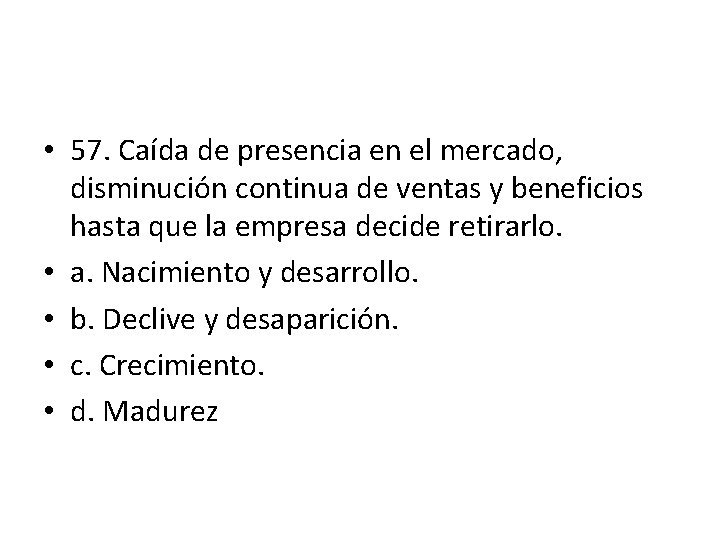 • 57. Caída de presencia en el mercado, disminución continua de ventas y • 57. Caída de presencia en el mercado, disminución continua de ventas y
