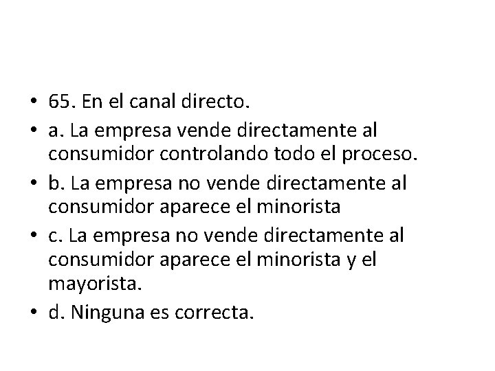 • 65. En el canal directo. • a. La empresa vende directamente al • 65. En el canal directo. • a. La empresa vende directamente al