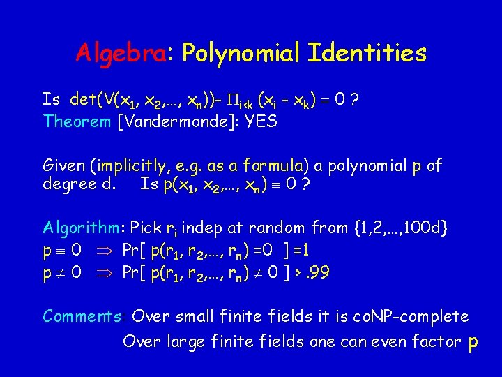 Algebra: Polynomial Identities Is det(V(x 1, x 2, …, xn))- i<k (xi - xk)