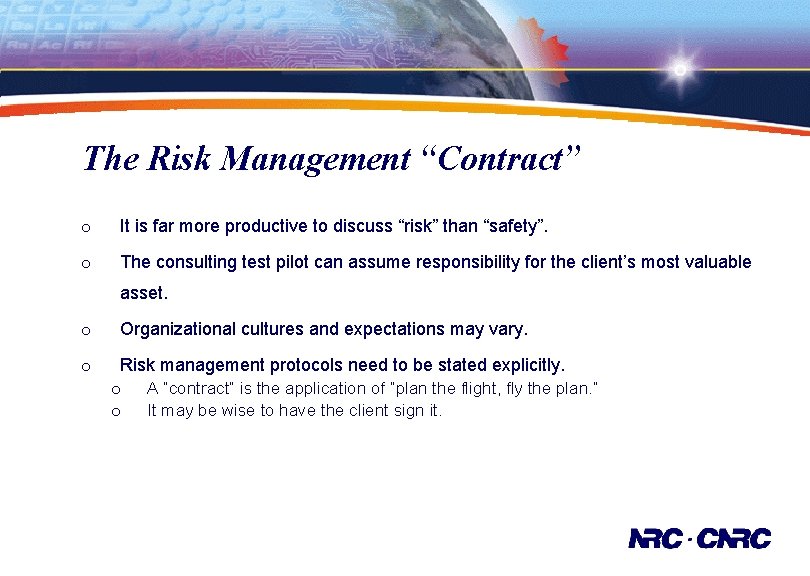 The Risk Management “Contract” ¡ It is far more productive to discuss “risk” than