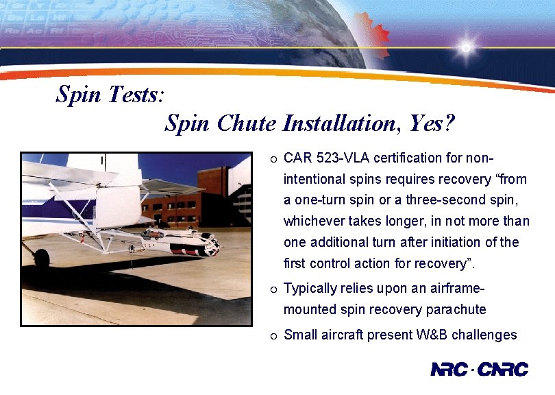 Spin Tests: Spin Chute Installation, Yes? ¡ CAR 523 -VLA certification for nonintentional spins