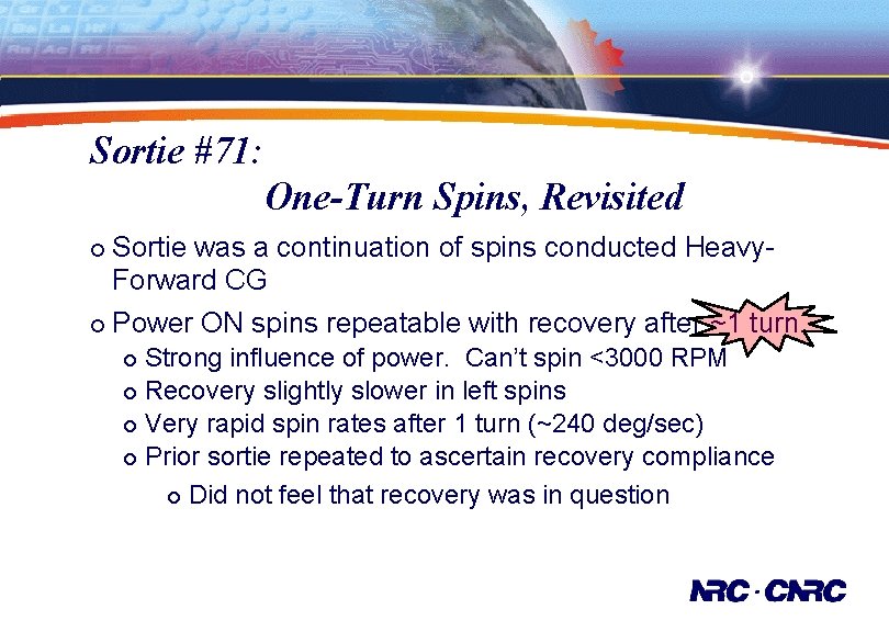 Sortie #71: One-Turn Spins, Revisited Sortie was a continuation of spins conducted Heavy. Forward