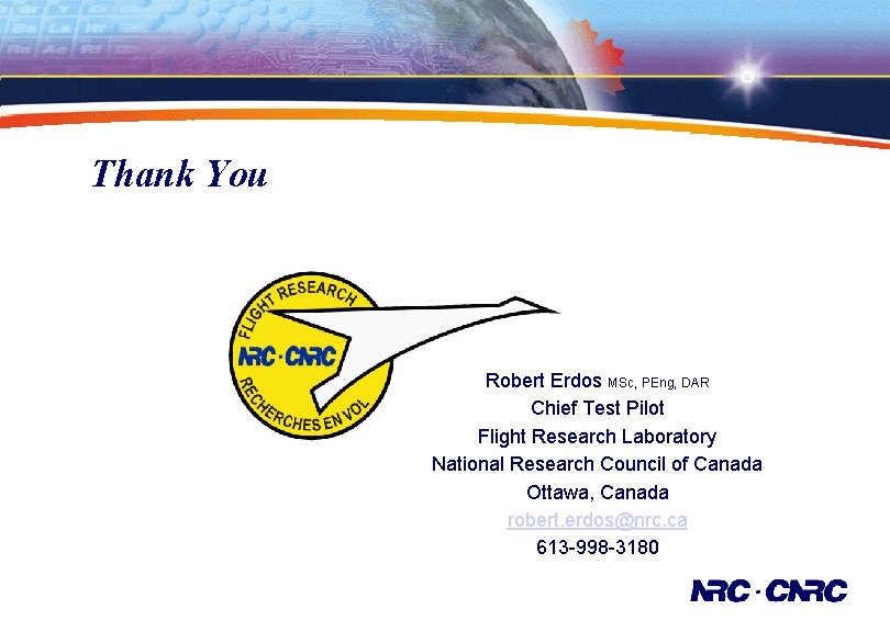 Thank You Robert Erdos MSc, PEng, DAR Chief Test Pilot Flight Research Laboratory National