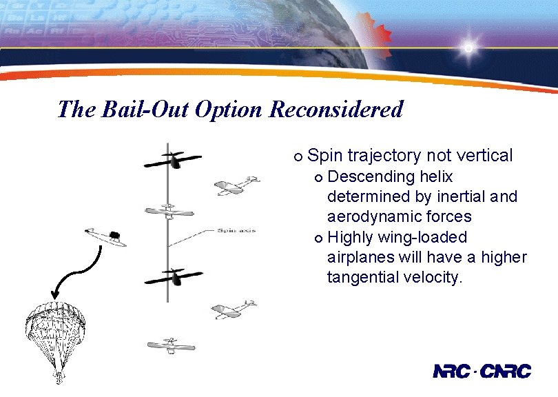 The Bail-Out Option Reconsidered ¡ Spin trajectory not vertical Descending helix determined by inertial