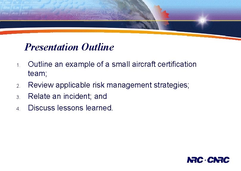 Presentation Outline 1. 2. 3. 4. Outline an example of a small aircraft certification