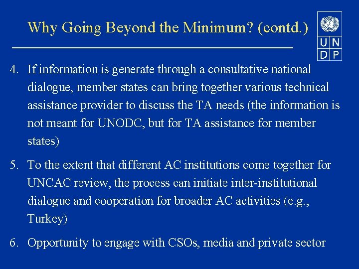 Why Going Beyond the Minimum? (contd. ) 4. If information is generate through a