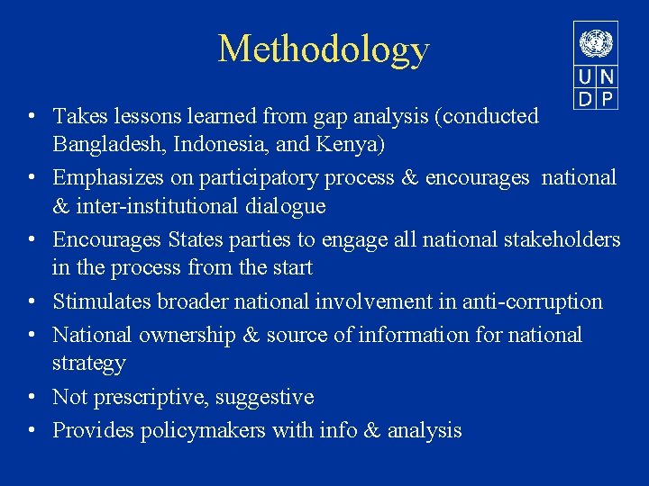 Methodology • Takes lessons learned from gap analysis (conducted Bangladesh, Indonesia, and Kenya) •