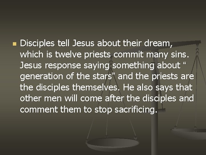 n Disciples tell Jesus about their dream, which is twelve priests commit many sins.