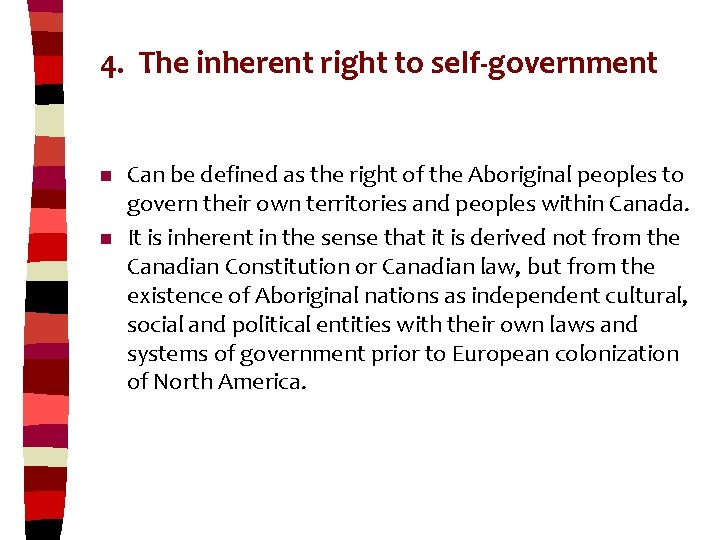 4. The inherent right to self-government n n Can be defined as the right