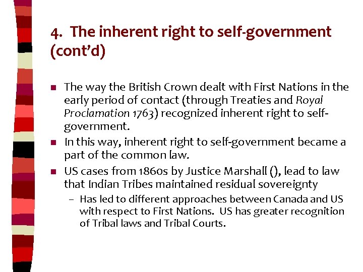 4. The inherent right to self-government (cont’d) n n n The way the British