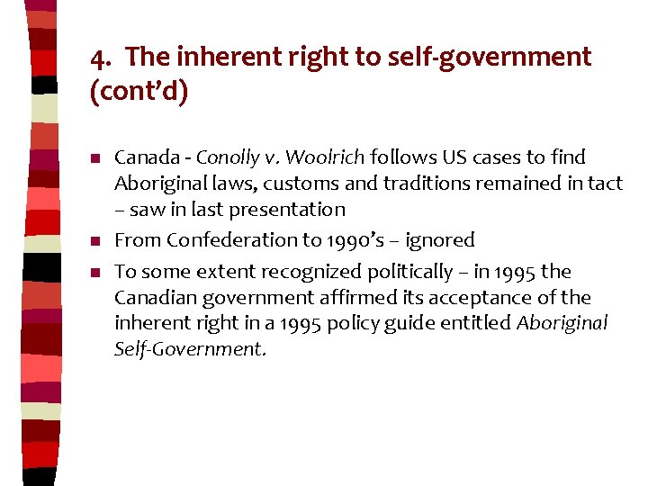 4. The inherent right to self-government (cont’d) n n n Canada - Conolly v.