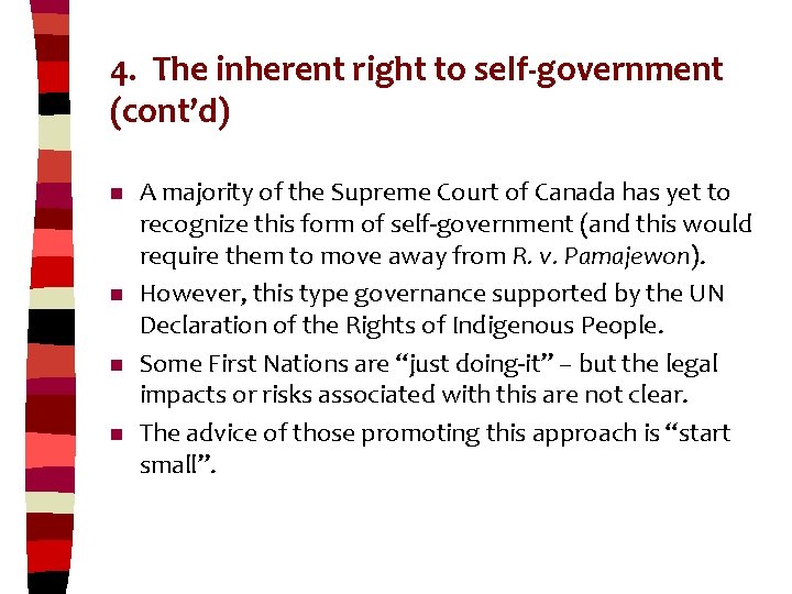 4. The inherent right to self-government (cont’d) n n A majority of the Supreme