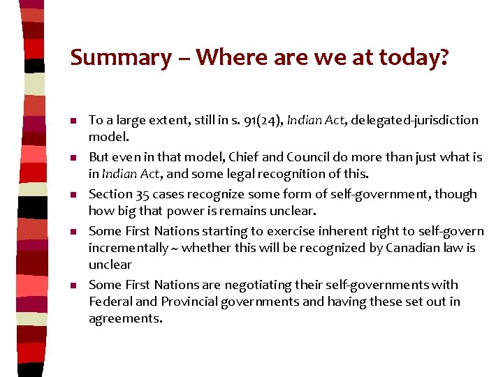 Summary – Where are we at today? n n n To a large extent,