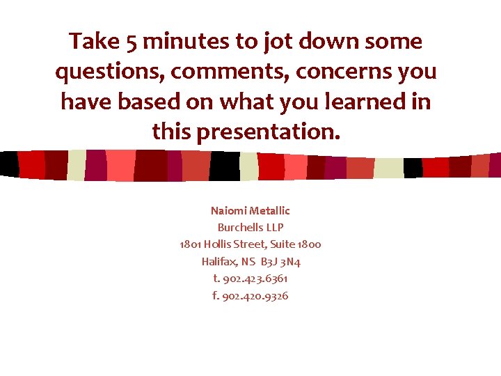 Take 5 minutes to jot down some questions, comments, concerns you have based on