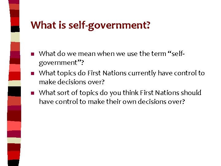 What is self-government? n n n What do we mean when we use the
