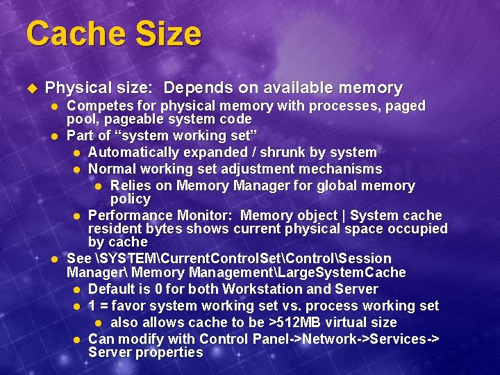 Cache Size u Physical size: Depends on available memory l l l Competes for