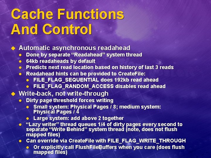 Cache Functions And Control u Automatic asynchronous readahead l l u Done by separate